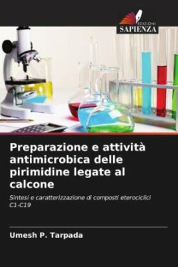 Preparazione e attività antimicrobica delle pirimidine legate al calcone