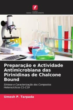 Preparação e Actividade Antimicrobiana das Pirinidinas de Chalcone Bound