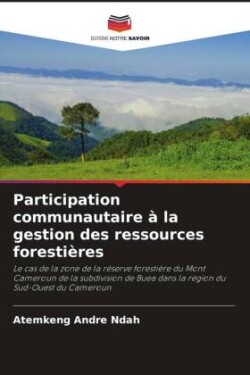 Participation communautaire à la gestion des ressources forestières