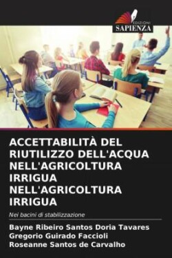 ACCETTABILITÀ DEL RIUTILIZZO DELL'ACQUA NELL'AGRICOLTURA IRRIGUA NELL'AGRICOLTURA IRRIGUA