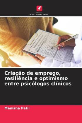 Criação de emprego, resiliência e optimismo entre psicólogos clínicos