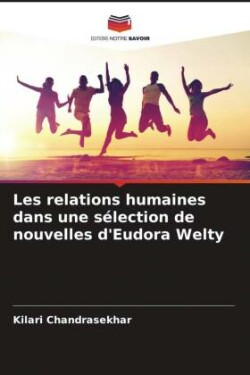 Les relations humaines dans une sélection de nouvelles d'Eudora Welty