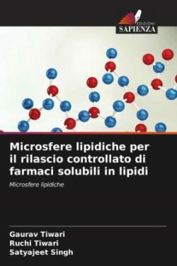 Microsfere lipidiche per il rilascio controllato di farmaci solubili in lipidi