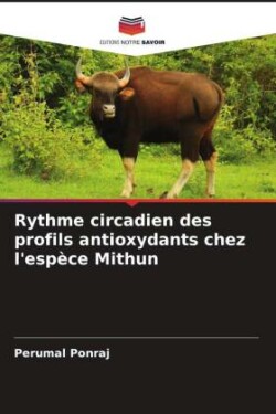 Rythme circadien des profils antioxydants chez l'espèce Mithun