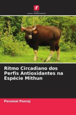 Ritmo Circadiano dos Perfis Antioxidantes na Espécie Mithun
