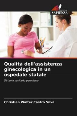 Qualità dell'assistenza ginecologica in un ospedale statale