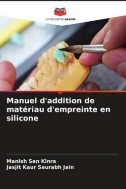 Manuel d'addition de matériau d'empreinte en silicone