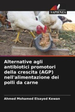 Alternative agli antibiotici promotori della crescita (AGP) nell'alimentazione dei polli da carne