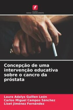 Concepção de uma intervenção educativa sobre o cancro da próstata