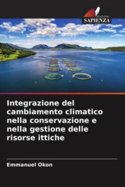 Integrazione del cambiamento climatico nella conservazione e nella gestione delle risorse ittiche