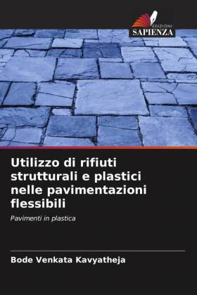 Utilizzo di rifiuti strutturali e plastici nelle pavimentazioni flessibili