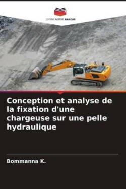 Conception et analyse de la fixation d'une chargeuse sur une pelle hydraulique