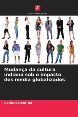 Mudança da cultura indiana sob o impacto dos media globalizados