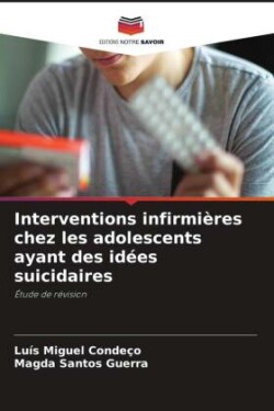 Interventions infirmières chez les adolescents ayant des idées suicidaires
