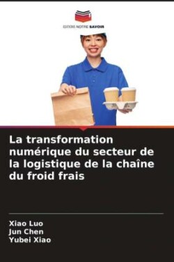 La transformation numérique du secteur de la logistique de la chaîne du froid frais