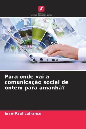 Para onde vai a comunicação social de ontem para amanhã?