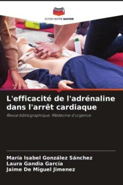 L'efficacité de l'adrénaline dans l'arrêt cardiaque