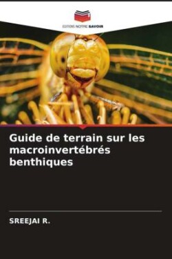 Guide de terrain sur les macroinvertébrés benthiques