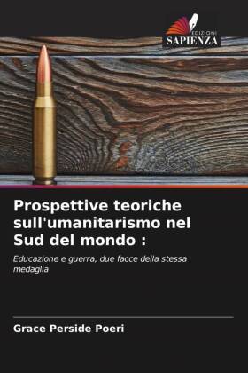 Prospettive teoriche sull'umanitarismo nel Sud del mondo :