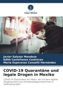 COVID-19 Quarantäne und legale Drogen in Mexiko