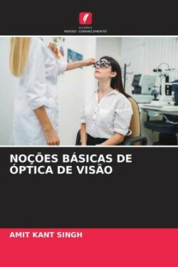 NOÇÕES BÁSICAS DE ÓPTICA DE VISÃO