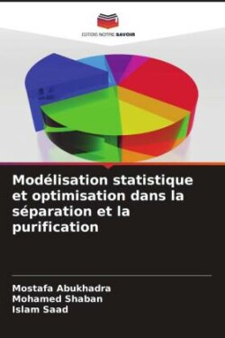 Modélisation statistique et optimisation dans la séparation et la purification