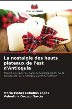 La nostalgie des hauts plateaux de l'est d'Antioquia