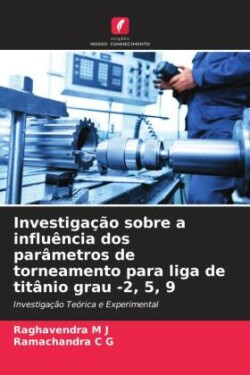 Investigação sobre a influência dos parâmetros de torneamento para liga de titânio grau -2, 5, 9