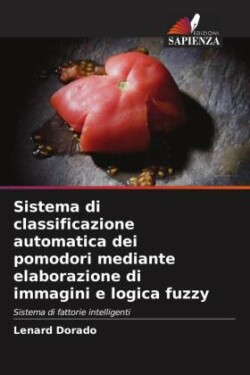 Sistema di classificazione automatica dei pomodori mediante elaborazione di immagini e logica fuzzy