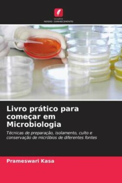 Livro prático para começar em Microbiologia