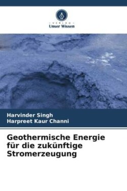 Geothermische Energie für die zukünftige Stromerzeugung