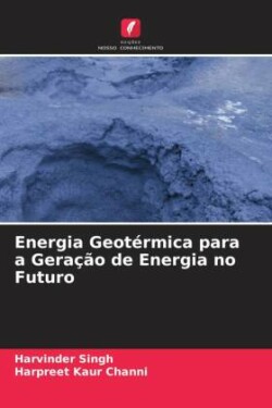 Energia Geotérmica para a Geração de Energia no Futuro