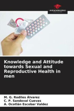 Knowledge and Attitude towards Sexual and Reproductive Health in men