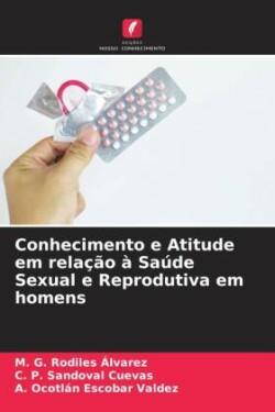 Conhecimento e Atitude em relação à Saúde Sexual e Reprodutiva em homens