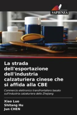 La strada dell'esportazione dell'industria calzaturiera cinese che si affida alla CBE