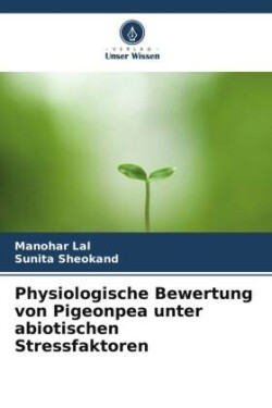 Physiologische Bewertung von Pigeonpea unter abiotischen Stressfaktoren