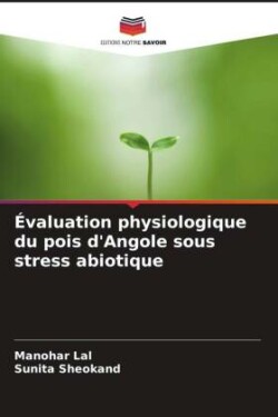 Évaluation physiologique du pois d'Angole sous stress abiotique