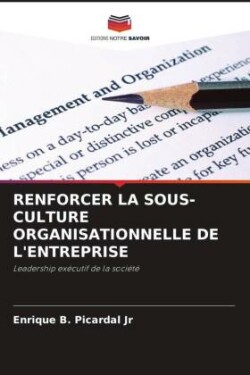RENFORCER LA SOUS-CULTURE ORGANISATIONNELLE DE L'ENTREPRISE