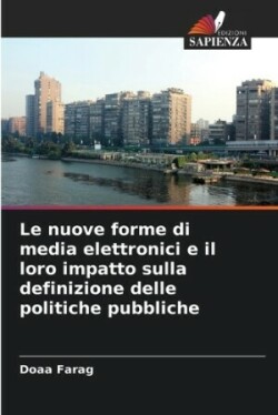 nuove forme di media elettronici e il loro impatto sulla definizione delle politiche pubbliche