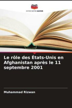 Le rôle des États-Unis en Afghanistan après le 11 septembre 2001