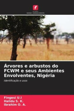 Árvores e arbustos do FCWM e seus Ambientes Envolventes, Nigéria