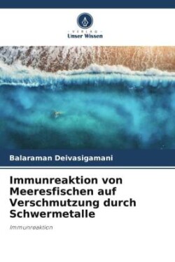 Immunreaktion von Meeresfischen auf Verschmutzung durch Schwermetalle