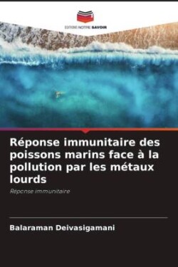 Réponse immunitaire des poissons marins face à la pollution par les métaux lourds