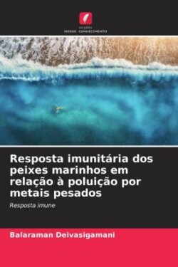 Resposta imunitária dos peixes marinhos em relação à poluição por metais pesados