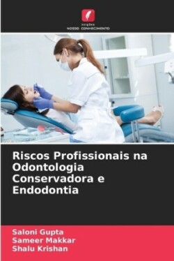 Riscos Profissionais na Odontologia Conservadora e Endodontia