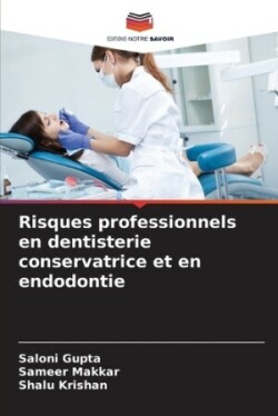 Risques professionnels en dentisterie conservatrice et en endodontie