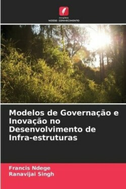 Modelos de Governação e Inovação no Desenvolvimento de Infra-estruturas