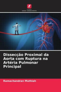 Dissecção Proximal da Aorta com Ruptura na Artéria Pulmonar Principal