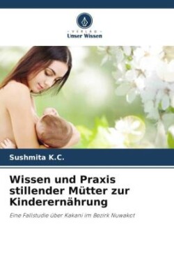 Wissen und Praxis stillender Mütter zur Kinderernährung