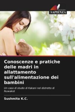 Conoscenze e pratiche delle madri in allattamento sull'alimentazione dei bambini